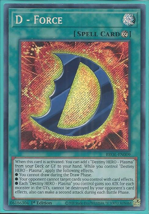 Yugioh - D - Force *Secret Rare* BROL-EN009 (NM/M)
